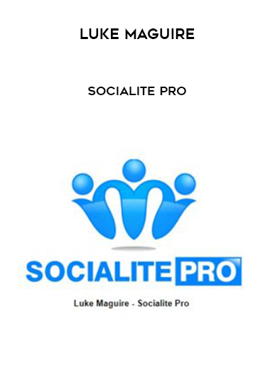 Luke Maguire – Socialite Pro courses available download now.