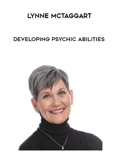 Lynne McTaggart - Developing Psychic Abilities courses available download now.