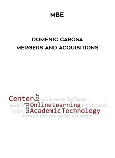 MBE – Domenic Carosa – Mergers and Acquisitions courses available download now.