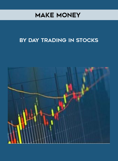 Make Money by Day Trading in Stocks courses available download now.