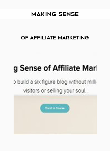 Making Sense of Affiliate Marketing courses available download now.