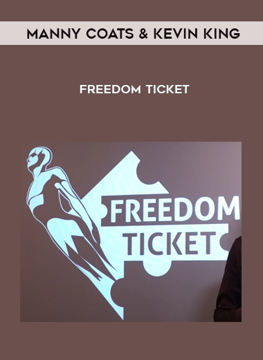 Manny Coats & Kevin King – Freedom Ticket courses available download now.