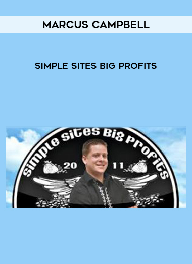 Marcus Campbell - Simple Sites Big Profits courses available download now.