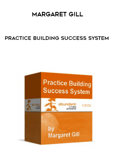 Margaret Gill – Practice Building Success System courses available download now.