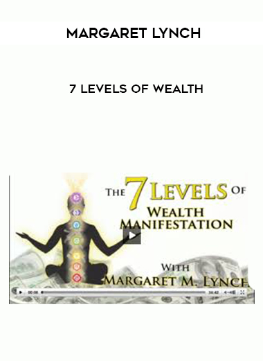 Margaret Lynch – 7 Levels of wealth courses available download now.