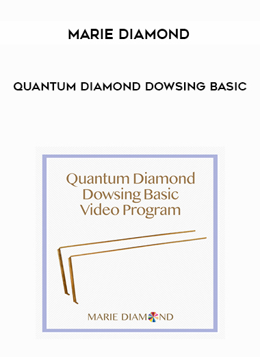 Marie Diamond - Quantum Diamond Dowsing Basic courses available download now.