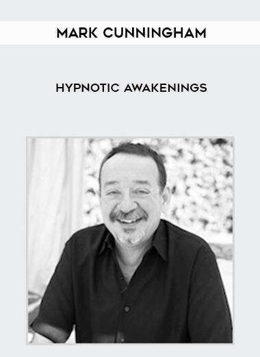 Mark Cunningham – Hypnotic Awakenings courses available download now.