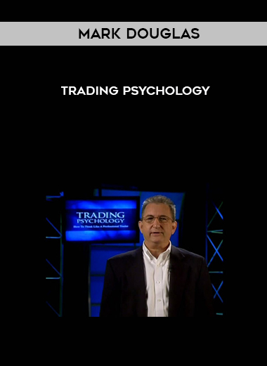 Mark Douglas – Trading Psychology courses available download now.