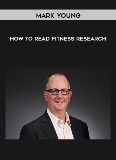 Mark Young - How to Read Fitness Research courses available download now.