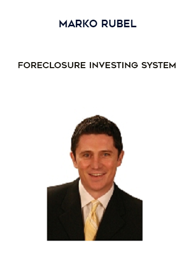 Marko Rubel – Foreclosure Investing System courses available download now.