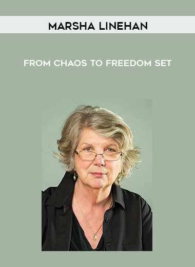 Marsha Linehan - From Chaos To Freedom Set courses available download now.