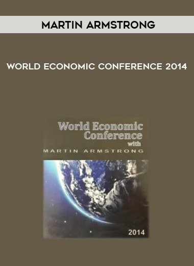 Martin Armstrong – World Economic Conference 2014 courses available download now.