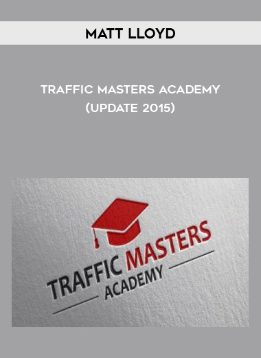 Matt Lloyd – Traffic Masters Academy (Update 2015) courses available download now.