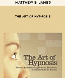 Matthew B. James - The Art of Hypnosis courses available download now.