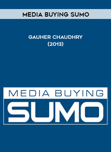 Media Buying Sumo – Gauher Chaudhry (2013) courses available download now.