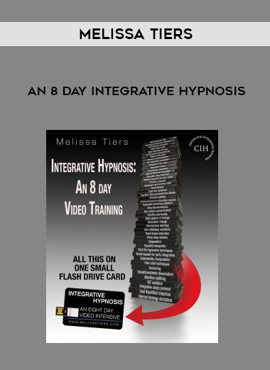 Melissa Tiers An 8 day Integrative Hypnosis courses available download now.