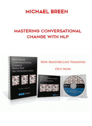 Michael Breen – Mastering Conversational Change with NLP courses available download now.