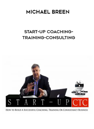 Michael Breen – Start-Up Coaching-Training-Consulting courses available download now.