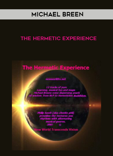 Michael Breen – The Hermetic Experience courses available download now.