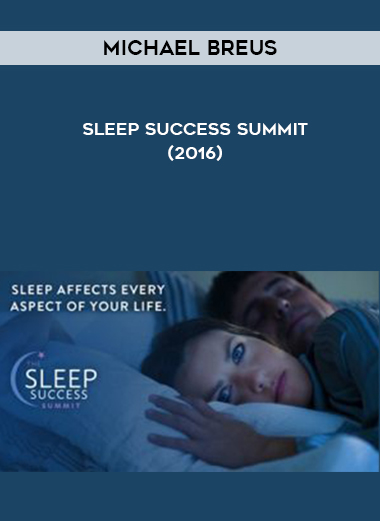 Michael Breus – Sleep Success Summit(2016) courses available download now.