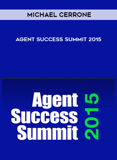 Michael Cerrone – Agent Success Summit 2015 courses available download now.