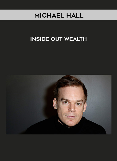 Michael Hall - Inside Out Wealth courses available download now.