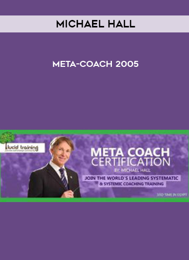 Michael Hall – Meta-Coach 2005 courses available download now.