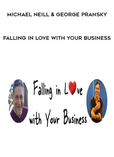 Michael Neill & George Pransky - Falling in Love With Your Business courses available download now.
