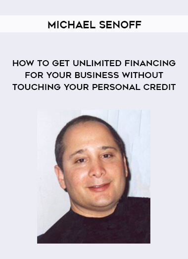 Michael Senoff – How To Get Unlimited Financing For Your Business Without Touching Your Personal Credit courses available download now.