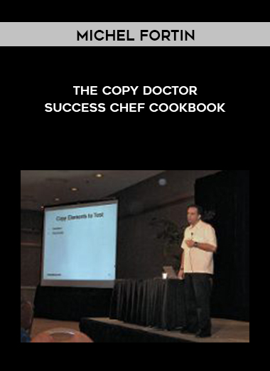 Michel Fortin – The Copy Doctor – Success Chef Cookbook courses available download now.