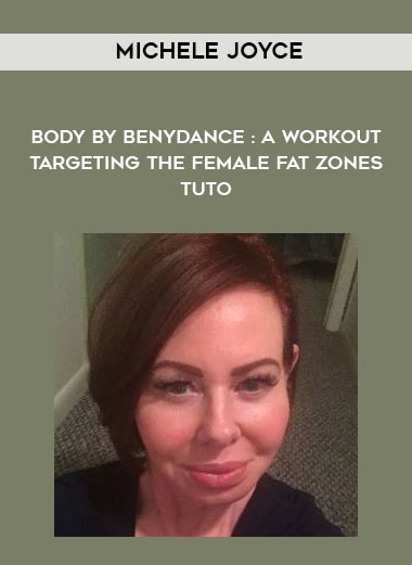 Michele Joyce - Body By BeNydance : A Workout Targeting The Female Fat Zones - Tuto courses available download now.