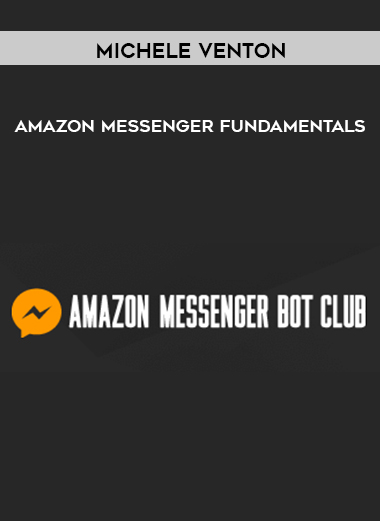 Michele Venton – Amazon Messenger Fundamentals courses available download now.