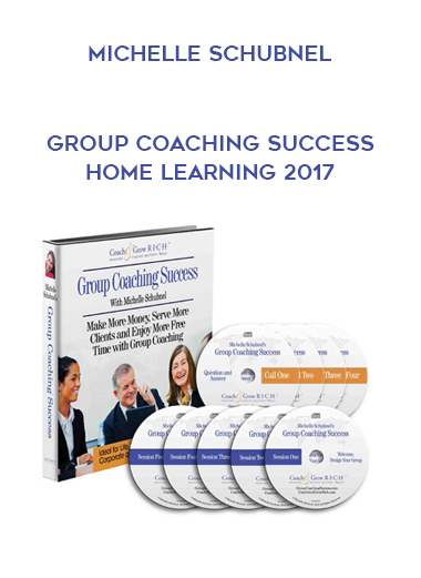 Michelle Schubnel – Group Coaching Success Home Learning 2017 courses available download now.