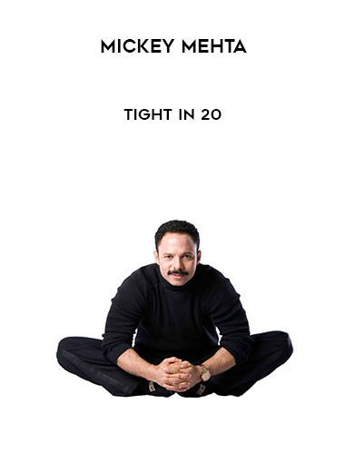 Mickey Mehta - Tight in 20 courses available download now.