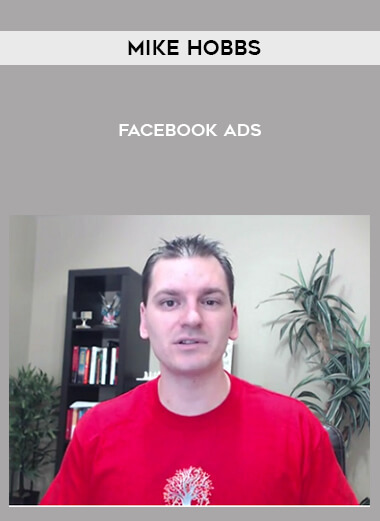 Mike Hobbs - Facebook Ads courses available download now.