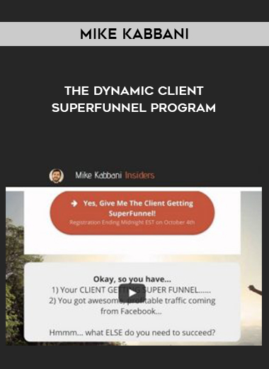 Mike Kabbani -The Dynamic Client SuperFunnel Program courses available download now.