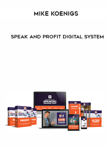 Mike Koenigs – Speak and Profit Digital System courses available download now.