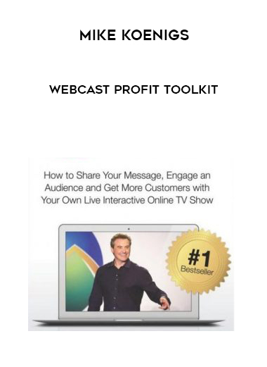Mike Koenigs – Webcast Profit Toolkit courses available download now.