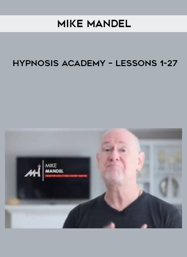 Mike Mandel – Hypnosis Academy – Lessons 1-27 courses available download now.