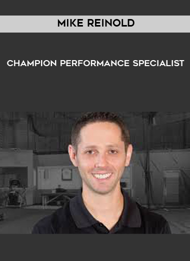 Mike Reinold - Champion Performance Specialist courses available download now.