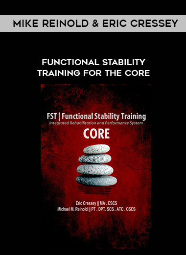 Mike Reinold & Eric Cressey – Functional Stability Training for the Core courses available download now.