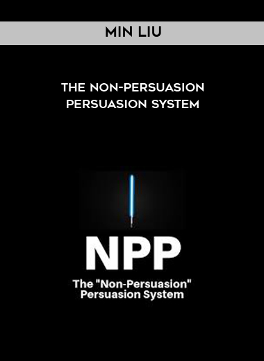 Min Liu - The Non-Persuasion Persuasion System courses available download now.