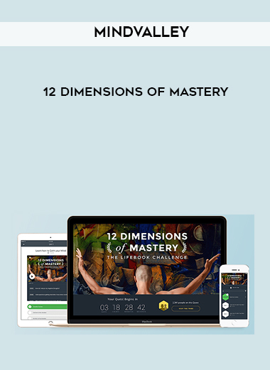 Mindvalley – 12 Dimensions of Mastery courses available download now.