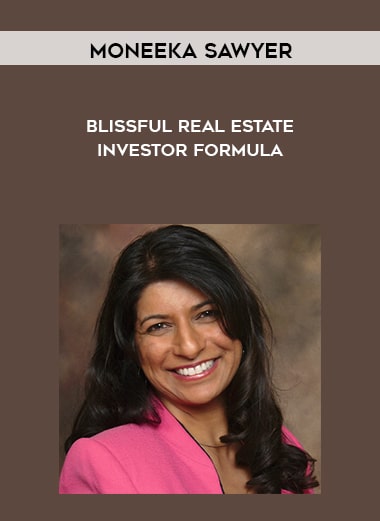 Moneeka Sawyer – Blissful Real Estate Investor Formula courses available download now.