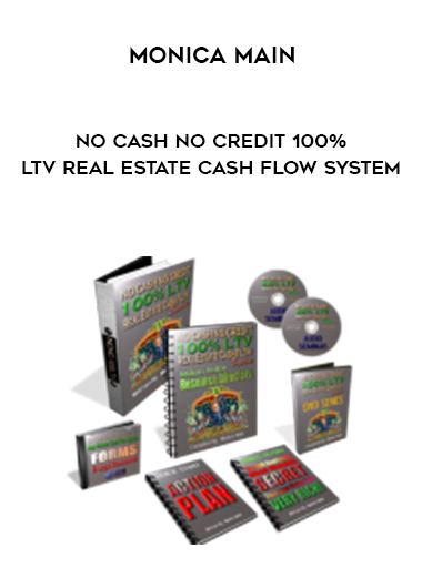 Monica Main – No Cash No Credit 100% LTV Real Estate Cash Flow System courses available download now.