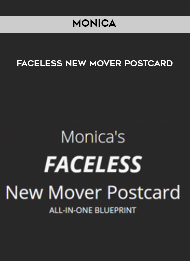 Monica – Faceless New Mover Postcard courses available download now.