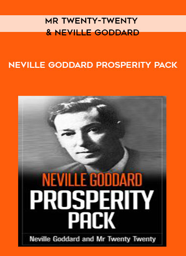 Mr Twenty-Twenty and Neville Goddard - Neville Goddard Prosperity Pack courses available download now.