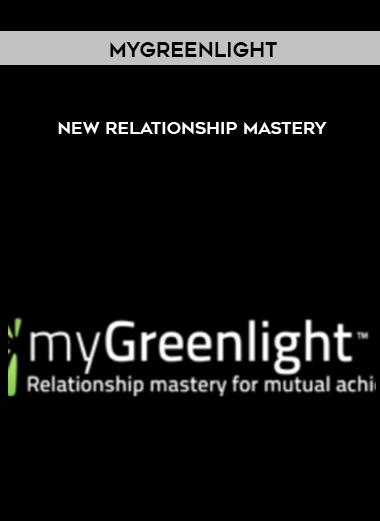 MyGreenlight – New Relationship Mastery courses available download now.
