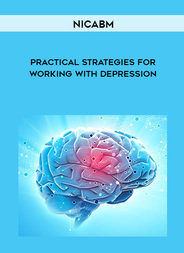 NICABM – Practical Strategies for Working With Depression courses available download now.