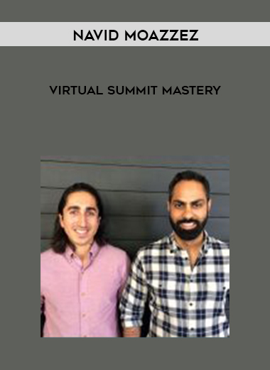 Navid Moazzez – Virtual Summit Mastery courses available download now.